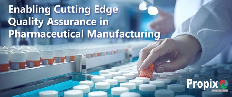 Propix Technologies: Enabling Cutting Edge Quality Assurance in Pharmaceutical Manufacturing